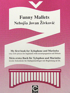FUNNY MALLETS 1 - MY FIRST BOOK FOR XYLOPHONE + MARIMBA