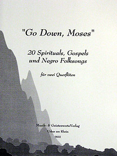 GO DOWN MOSES - 20 SPIRITUALS GOSPELS + NEGRO FOLKSONGS